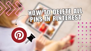 ❤ BASICS: How To Delete All Pins In Pinterest | Remove All Pins | Full Guide ❤ BASICS: How To Delete All Pins In Pinterest | Remove All Pins | Full Guide