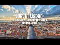 Lost in Lisbon: A Journey Through the City&#39;s Hidden Gems