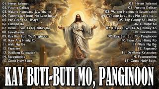Tagalog Worship Christian Early Morning Songs Lyrics 2024 - Kay Buti Buti Mo Panginoon