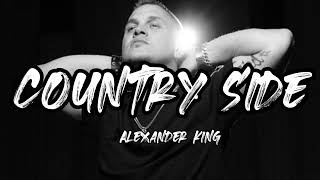 Alexander King - Country Side (Song)