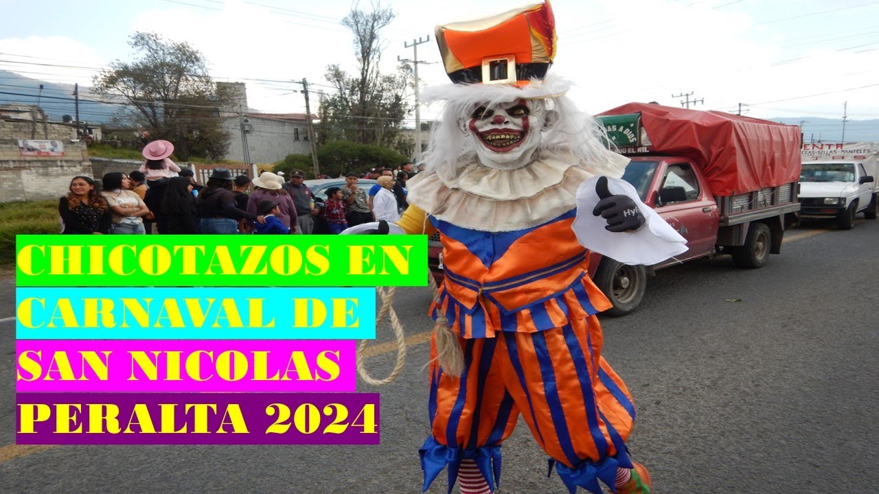 CHICOTAZOS EN CARNAVAL DE SAN NICOLAS PERALTA 2024