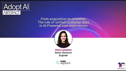 The role of unified customer data in AI-powered user experience w/ TWILIO SEGMENT | Adopt AI Summit