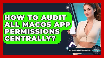 How To Audit All macOS App Permissions Centrally? - All About Operating Systems