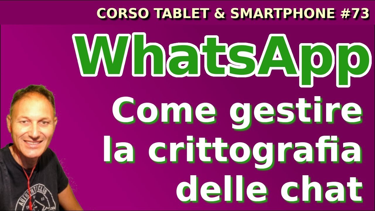 # 73 WhatsApp e la crittografia delle chat  | Daniele Castelletti | Maggiolina informatica