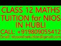 CLASS 12 MATHS TUITION for NIOS IN HUBLI- SECONDARY &amp; SENIOR SECONDARY- SCIENCE, PHYSICS, CHEMISTRY
