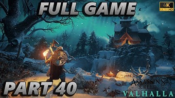 Assassins Creed Valhalla: The Complete Walkthrough - Part 40 - (FULL GAME) 4K XBSX
