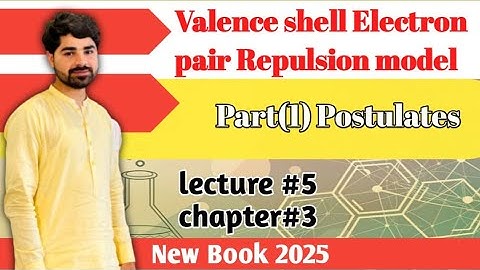 Valence Shell Electron Pair Repulsion Model (VSEPR)| Postulates |Lecture 5|Chapter3 Fsc 1st year che