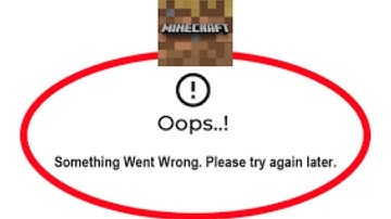 Minecraft Trial App Oops - Something Went Wrong Error in Android & iOS Phone -Please Try Again Later