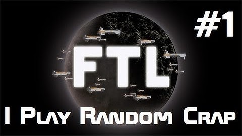 I Play Random Crap w/No Commentary - Part 1 - FTL Faster Than Light #1