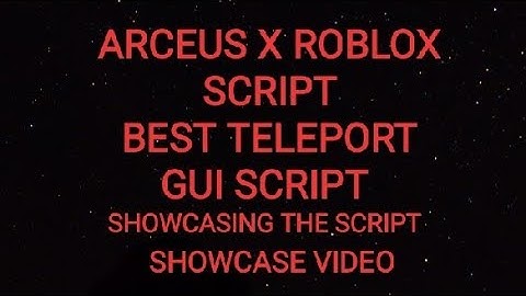ARCEUS X ROBLOX SCRIPT - BEST TELEPORT GUI SCRIPT - see script link on comments
