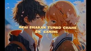 meri dhadkan tumko chahe Mera dil ban jana tum🥰(Slowed reverb)🥰 a.k.d lofi song lover