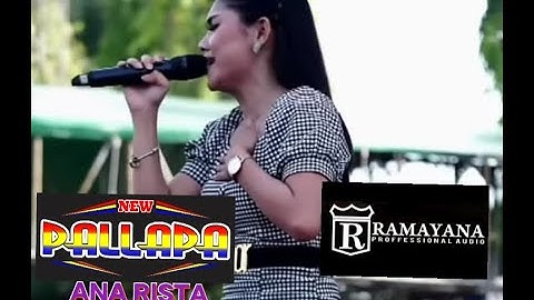 NEW PALLAPA LIVE KENDAL 30 JULI 2022 [NYANYIAN RINDU]  ANA RISTA    RAMAYANA MUSIC 2022