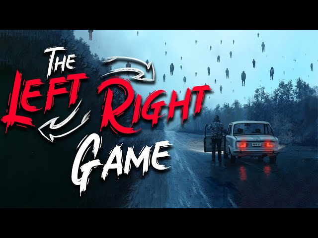 The Left Right Game (Full Story) class=