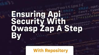 Ensuring API Security With OWASP ZAP A Step by