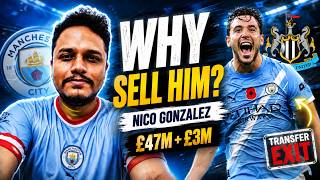 WHY Are Man City Selling Nico González?! £50M Newcastle Deal EXPLAINED