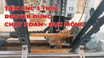 Máy Tiện Gỗ CNC 3 Trục Dao Tiện Tròn Tiện Xoắn Đục Mộng Âm Nạp Phôi Tự Động