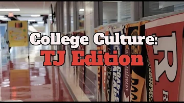 College Culture: TJ Edition