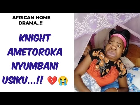 KNIGHT ANATOROKA USIKU NYUMBANI..!! 💔//Best of Turufosa funny episodes ...