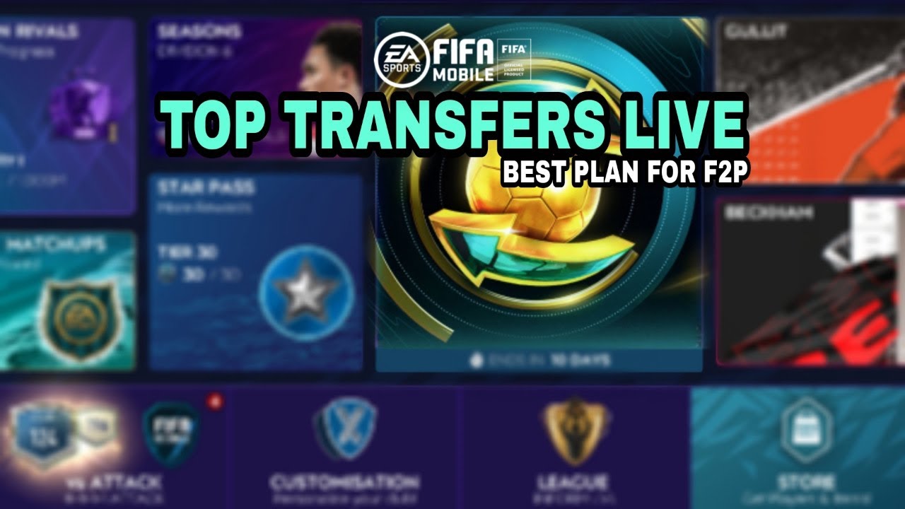 TOP TRANSFER FIFA MOBILE 21 NEW EVENT LIVE! TOP TRANSFERS FIFA MOBILE F2P GUIDE & CALCULATIONS