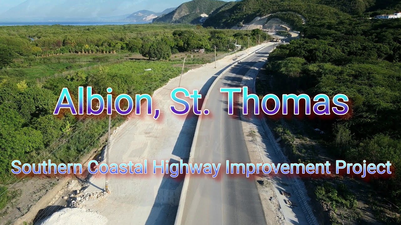 Albion, St.Thomas Jamaica Southern Coastal Highway Project, UPDATE