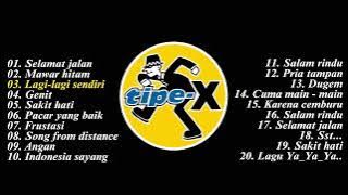 20 Lagu terbaik Tipe X | Full album | lagu indonesia | lagu nostalgia