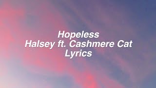 Hopeless || Halsey Ft. Cashmere Cat Lyrics chords