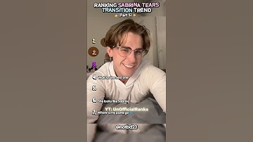 Ranking Best Sabrina Tears Transition Trend- Part 5