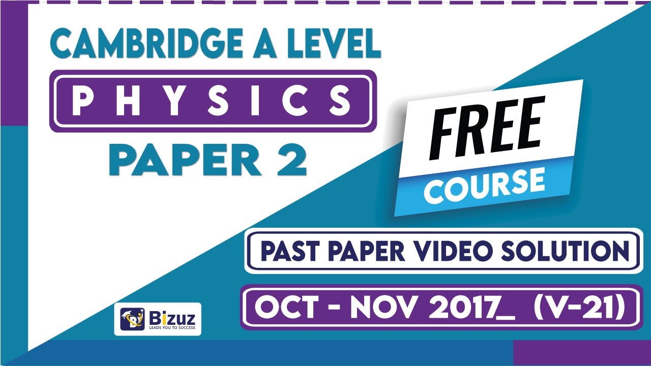 CAIE A Level Physics Paper 2 solution | Oct-Nov 2017 V'21 - YouTube