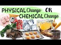 Science Quiz: Physical Change or Chemical Change - Part 1 | ANY 10