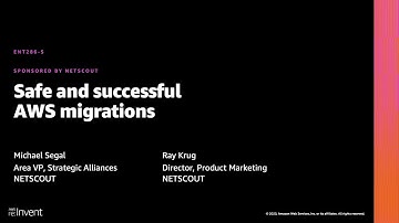 AWS re:Invent 2020: Safe and successful AWS migrations (NETSCOUT)