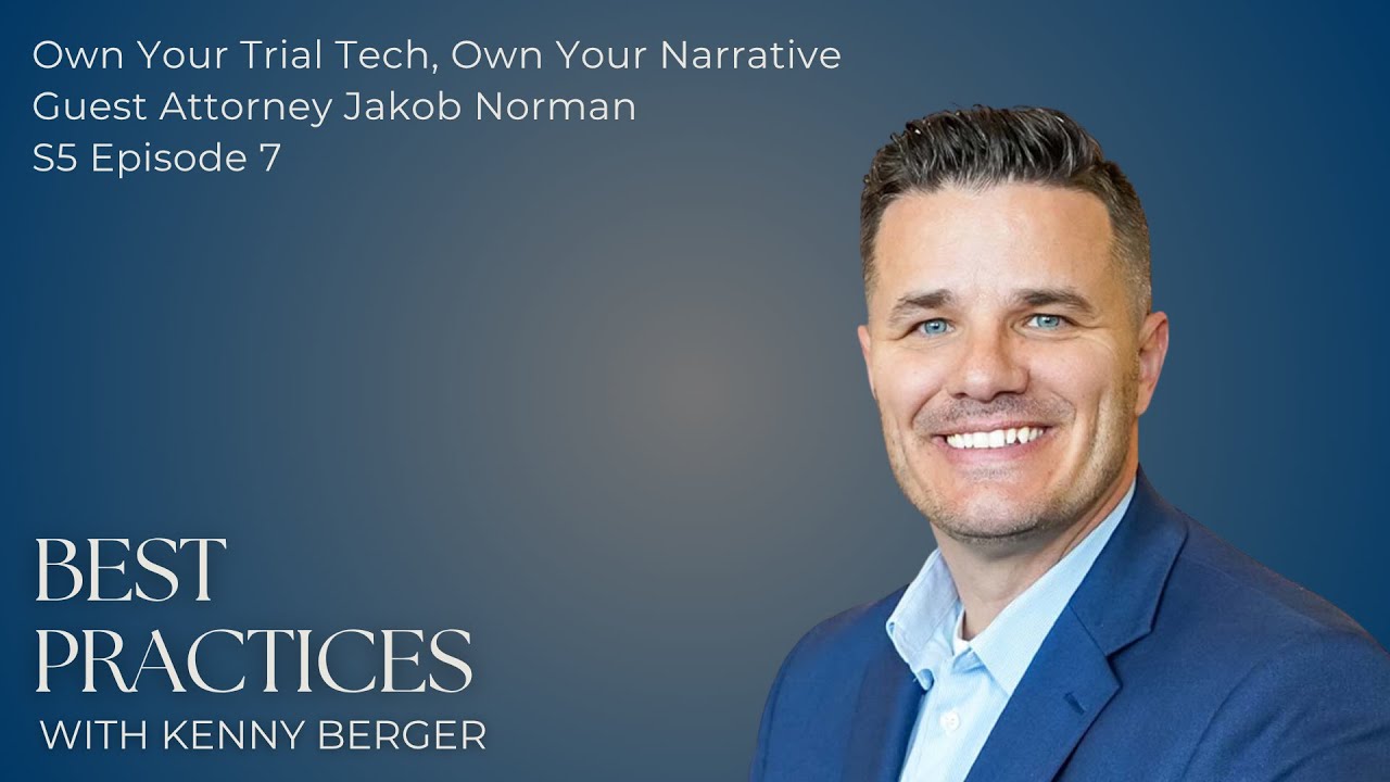 Own Your Trial Tech, Own Your Narrative | Attorney Jakob Norman | S5 Ep. 7