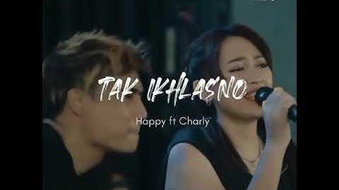 Story! Tak Ikhlasno - Charly ft Happy asmara