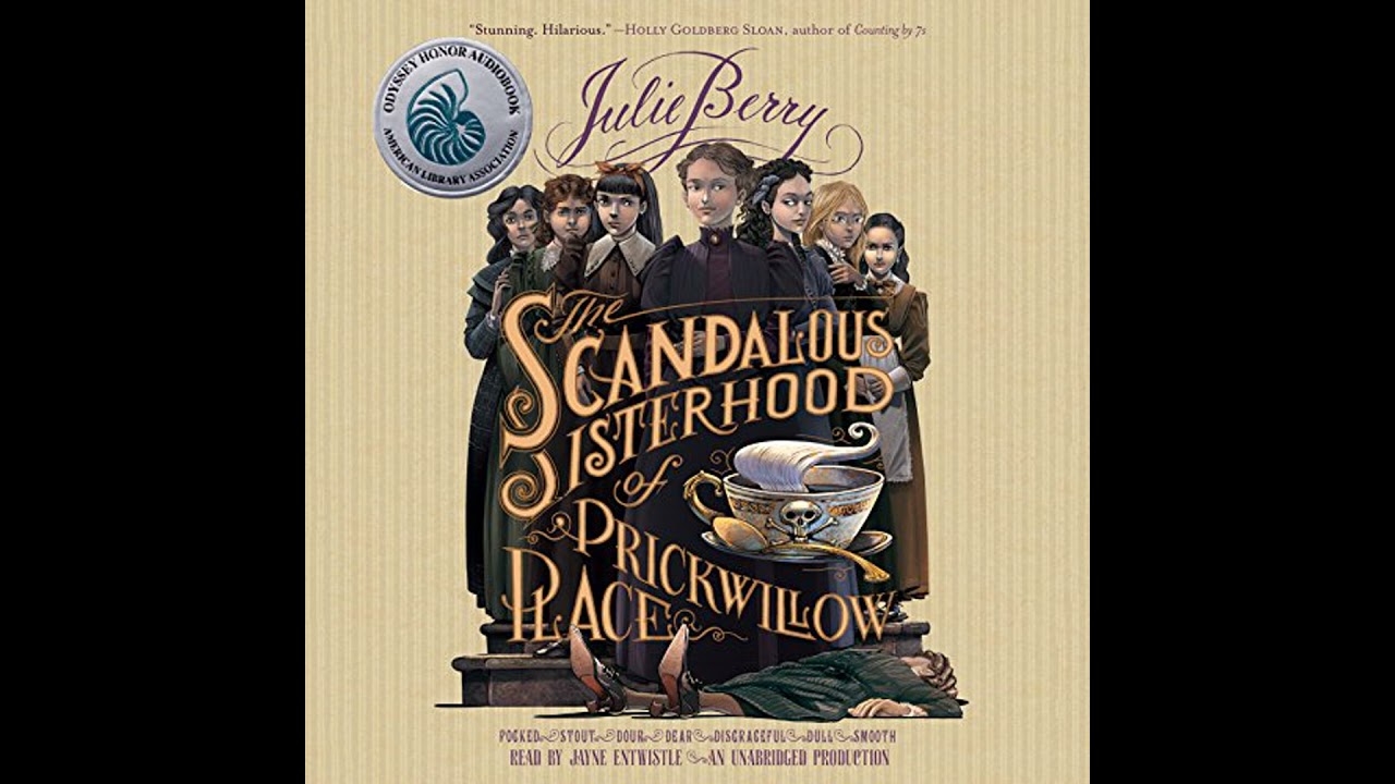 Scandalous Sisterhood of Prickwillow Place by Julie Berry | Full Audiobook