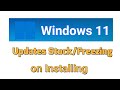 Windows 11 Updates Stuck/Freezing on installing Fix