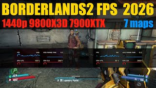 Borderlands 2 Performance 2026 - 1440p 9800X3D 7900XTX - 7 various maps