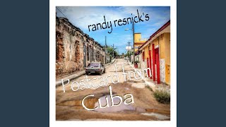Video thumbnail of "Randy Resnick - Postcard from Cuba"