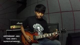 JUPITERSHOP - AKU ( Guitar Playthrough )
