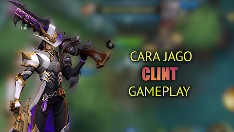 CARA MAIN CLINT JAGA JARAK BUILD TERSAKIT | CLINT GAMEPLAY