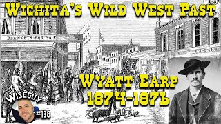 Wichita's Wild West Past // Wyatt Earp 1874-76 // Delano District