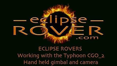 Eclipse Rovers working with the CGO 2 hand held gimbal & camera