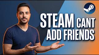 How To Fix Steam: Can’t Add Or Find Friends (Easy Guide)