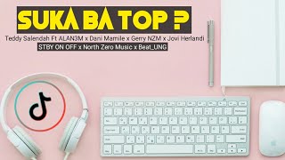 SUKA BA TOP - Teddy Salendah Ft ALAN3M x Dani Mamile x Gery NZM x Jovi Herlandi ( Official Lyrics )