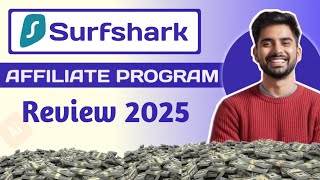 Surfshark Affiliate Program Review - Usage Experience || Surfshark Affiliate Program Review 2025