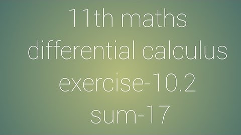 11th maths chapter-10 differential calculus exercise-10.2 sum-17