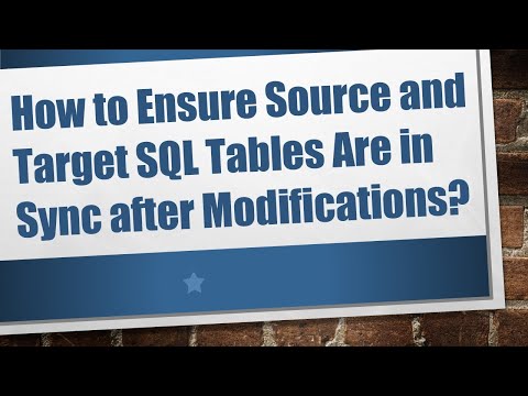 How to Ensure Source and Target SQL Tables Are in Sync after Modifications?