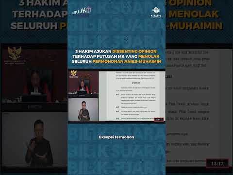 PART 1: 3 HAKIM AJUKAN DISSENTING OPINION PUTUSAN MK YANG MENOLAK SELURUH PERMOHONAN ANIES-MUHAIMIN