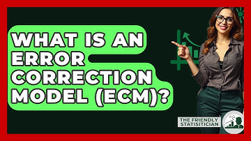 What Is An Error Correction Model (ECM)? - The Friendly Statistician