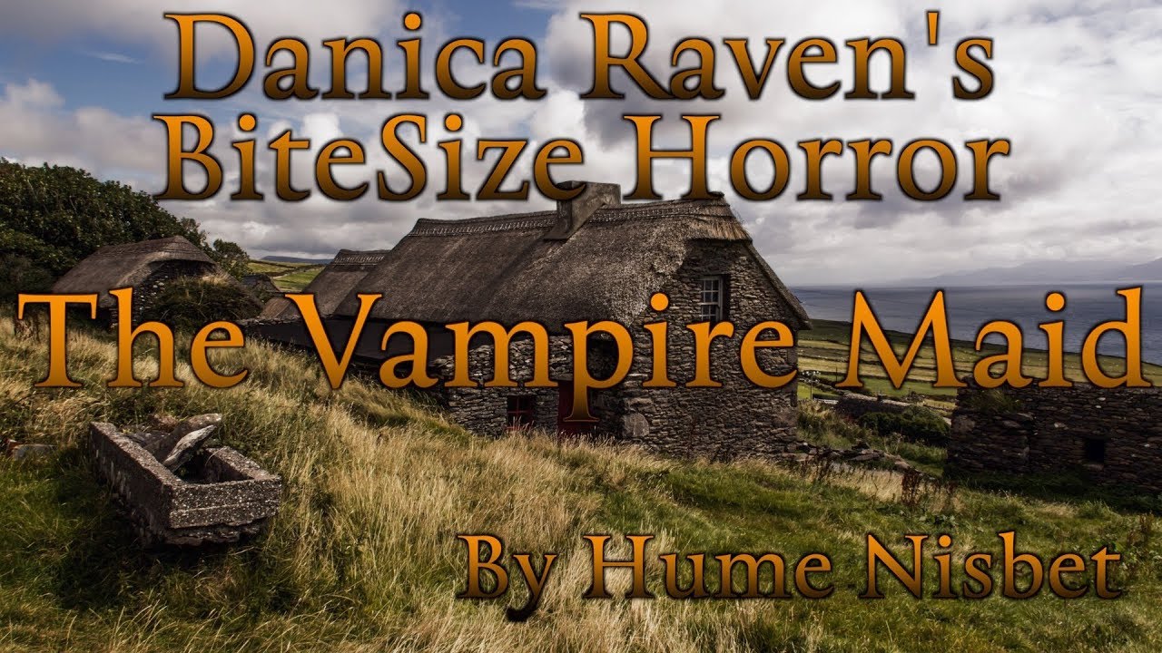 Danica Raven's BiteSize Horror: The Vampire Maid by Hume Nisbet