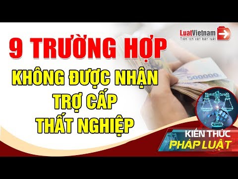 Video: Trợ Cấp Thất Nghiệp Trong Năm 2014-2015 Sẽ Như Thế Nào?