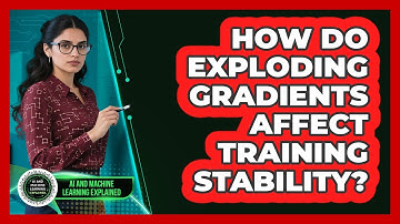 How Do Exploding Gradients Affect Training Stability?